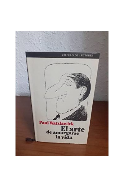 EL ARTE DE AMARGARSE LA VIDA